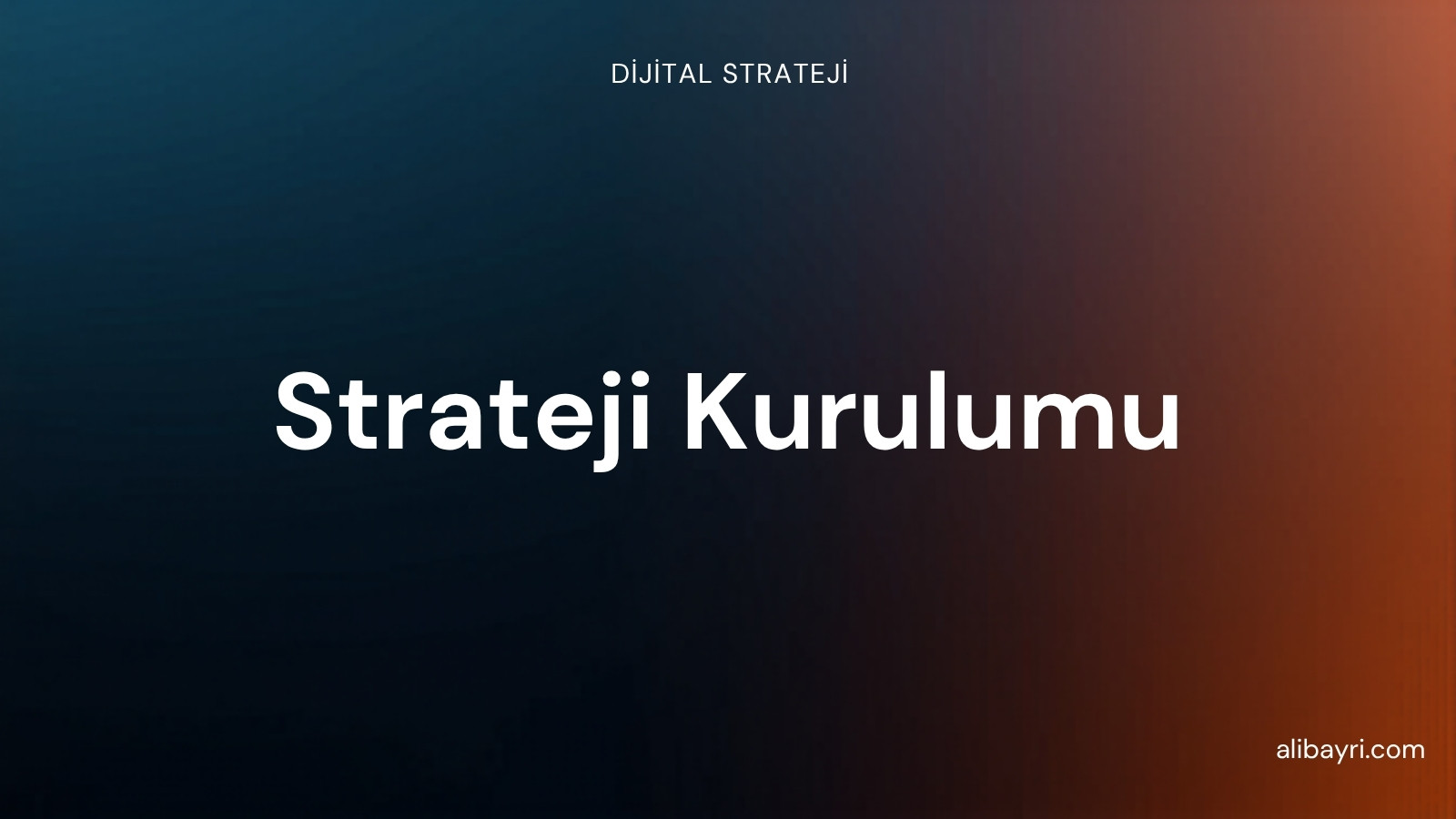 Dijital Pazarlama Stratejisi Nasıl Kurulur?